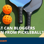 What Can Bloggers Learn from Pickleball?