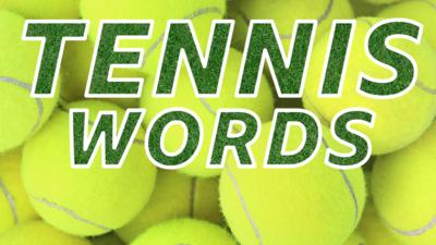 BBC Sport - Do you know these tennis words?