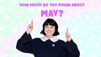 Blue Peter - Quiz: How well do you know the month of May?