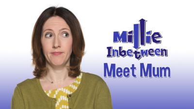 Millie Inbetween - Meet Mum