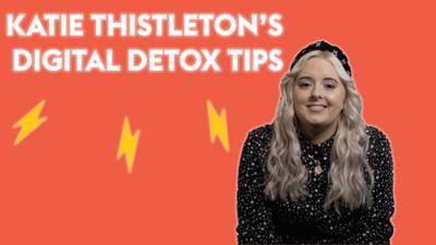 Katie Thistleton's digital detox tips