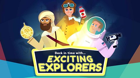 Back in time with... Exciting Explorers