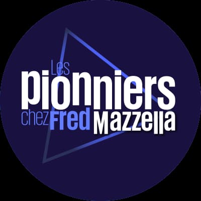 Les pionniers chez Fred Mazzella