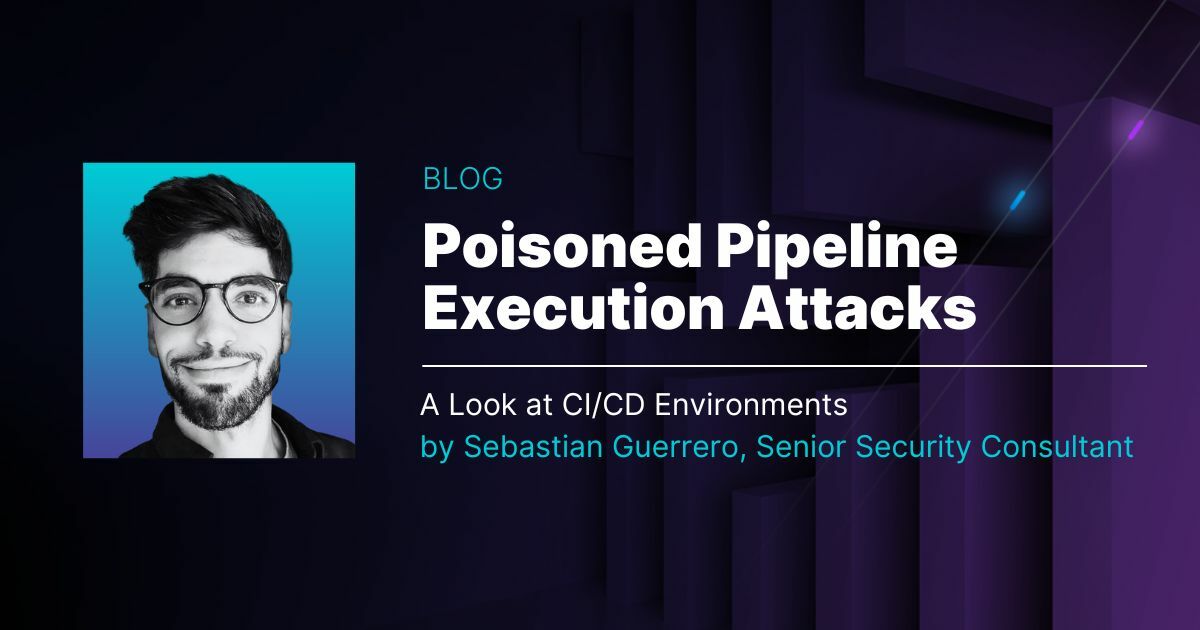 Bishop Fox Blog Poisoned Pipeline Attacks CICD Environments Title with purple and black background.