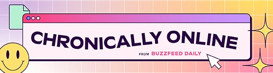 BuzzFeed Chronically Online
