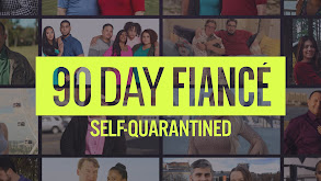 90 Day Fiancé: Self-Quarantined thumbnail