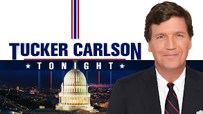 Tucker Carlson Tonight thumbnail
