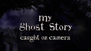My Ghost Story: Caught on Camera thumbnail