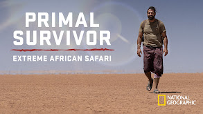 Primal Survivor: Extreme African Safari thumbnail