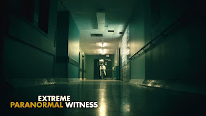 Extreme Paranormal Witness thumbnail