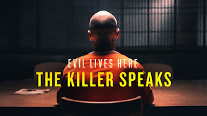 Evil Lives Here: The Killer Speaks thumbnail