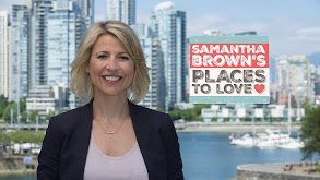 Samantha Brown's Places to Love thumbnail