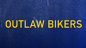 Outlaw Bikers thumbnail