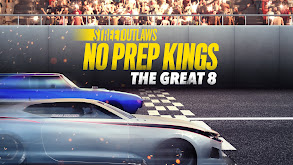 Street Outlaws: No Prep Kings: The Great Eight thumbnail