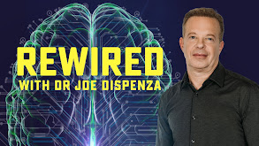 Rewired With Dr. Joe Dispenza thumbnail