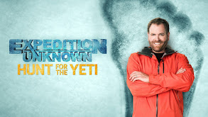 Expedition Unknown: Hunt for the Yeti thumbnail