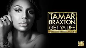 Tamar Braxton: Get Ya Life! thumbnail