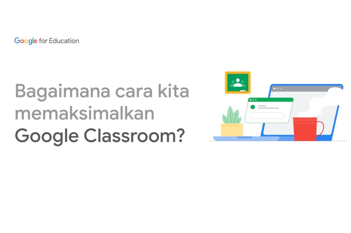 Gambar laptop dengan tulisan ‘Bagaimana cara memaksimalkan Google Classroom’