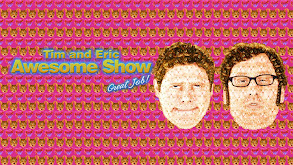 Tim and Eric's Awesome Show, Great Job! thumbnail