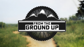From the Ground Up thumbnail