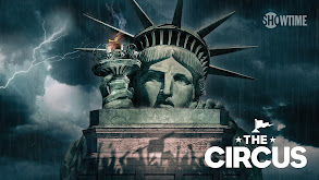 The Circus: Inside the Craziest Political Campaign on Earth thumbnail