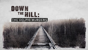Down the Hill: The Delphi Murders thumbnail