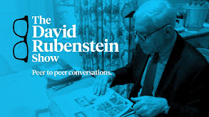The David Rubenstein Show: Peer to Peer Conversations thumbnail