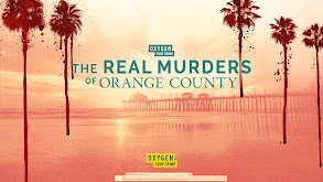 The Real Murders of Orange County thumbnail