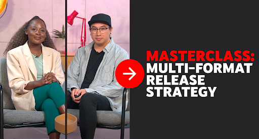 Masterclass - Multi-Format Release Strategy