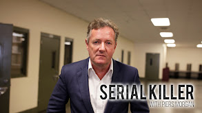 Serial Killer with Piers Morgan thumbnail