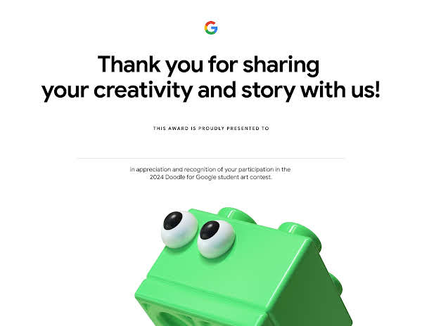 A Doodle for Google 2024 certificate with the title: Thank you for sharing your creativity and story with us! Featuring a green building block mascot with googly eyes.