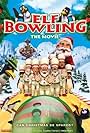 Elf Bowling the Movie: The Great North Pole Elf Strike (2007)