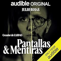Pantallas & Mentiras [Screens & Lies] Audiolibro Por Julio Rojas arte de portada
