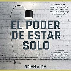 El poder de estar solo [The Power of Being Alone] Audiolibro Por Brian Alba arte de portada