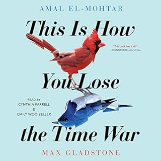This Is How You Lose the Time War Audiobook By Amal El-Mohtar, Max Gladstone cover art