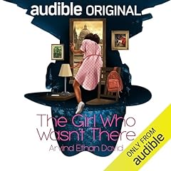 The Girl Who Wasn't There Audiobook By Arvind Ethan David cover art