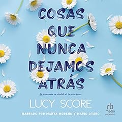 Cosas que nunca dejamos atrás [Things We Never Got Over] Audiolibro Por Lucy Score, Eva García, Cristina Riera arte de portada