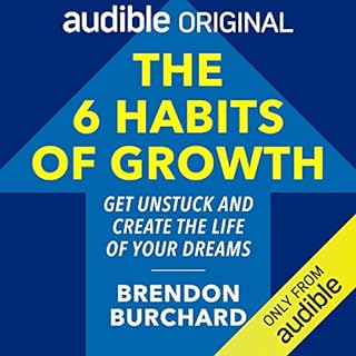 The 6 Habits of Growth Audiobook By Brendon Burchard cover art