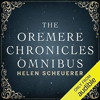 The Oremere Chronicles Omnibus Audiobook By Helen Scheuerer cover art