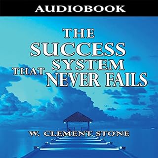 The Success System That Never Fails Audiobook By William Clement Stone cover art