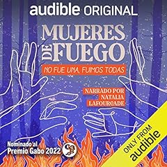 Mujeres de fuego [Women of Fire] Audiolibro Por Elvira Liceaga, Diego Rabasa, Ricardo Giraldo arte de portada