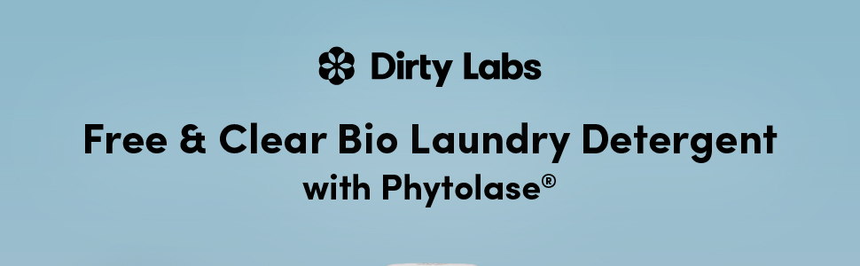 Dirty Labs bioenzyme laundry detergent with phytolase. Hyper concentrated. Free & Clear scent.
