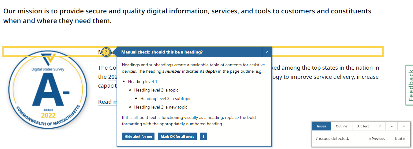 A screenshot of an Editoria11y pop-up box on a Mass.gov page. A yellow circle with a question mark on the page behind the box indicates where issue is located. The pop-up box title bar reads "Manual check: should this be a heading?" The rest of the box describes the issue that might need to be fixed. At the bottom of the box are three buttons, reading "Hide alert for me," 'Mark OK for all users", and a question mark. 