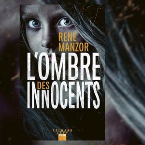 « L'Ombre des innocents », de René Manzor. Editions Calmann-Lévy.