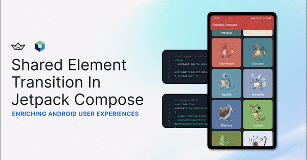 Shared Element Transition In Jetpack Compose: Provide Enriched User Experiences