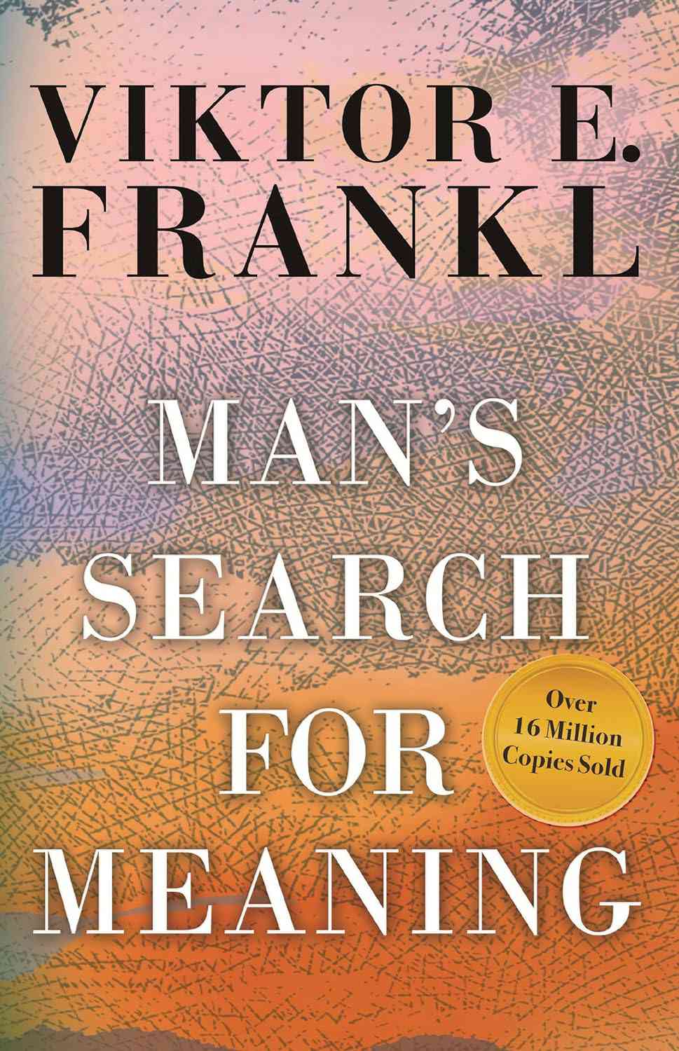 Man's search for meaning Victor E Frankl