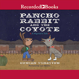 Icon image Pancho Rabbit and the Coyote: A Migrant's Tale