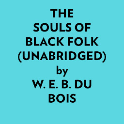 Kuvake-kuva The Souls of Black Folk (Unabridged)