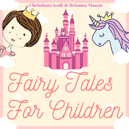 Icon image Fairy Tales for Children: 2 Books In One: Goodnight Fairy Tales, Bedtime Stories For Kids Ages 3-5