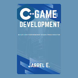 Icon image C++ Game Development: Build High-Performance Games from Scratch